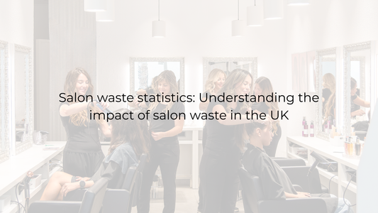 Salon waste statistics: Understanding the impact of salon waste in the UK